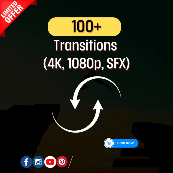 100+ Transitions (4K, 1080p, SFX)